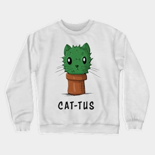 Cat as a Cactus, CAT-TUS Crewneck Sweatshirt